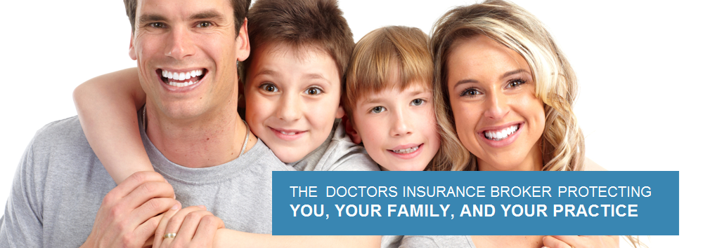The Doctors Insurance Broker protecting you, your family, and you practice.